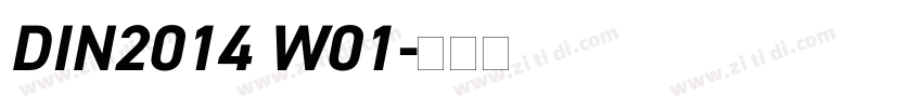 DIN2014 W01字体转换 DIN2014 W01字体转换